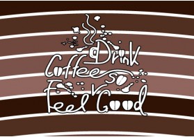 Drink coffee feel so good